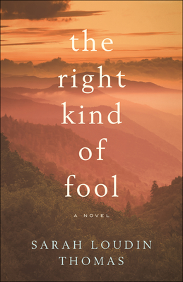 The Right Kind of Fool - Sarah Loudin Thomas