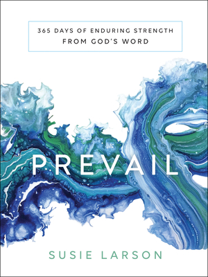 Prevail: 365 Days of Enduring Strength from God's Word - Susie Larson