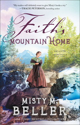 Faith's Mountain Home - Misty M. Beller