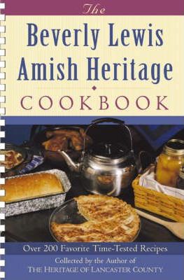 The Beverly Lewis Amish Heritage Cookbook - Beverly Lewis