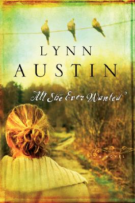 All She Ever Wanted - Lynn Austin