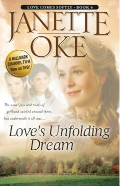 Love's Unfolding Dream - Janette Oke