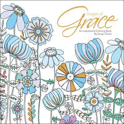Images of Grace: An Inspirational Coloring Book - Jacqui Grace