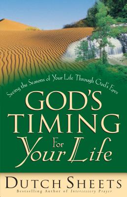 God's Timing for Your Life - Dutch Sheets