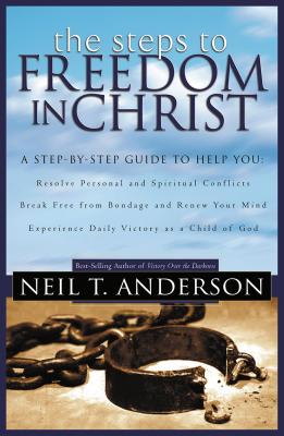 The Steps to Freedom in Christ - Neil T. Anderson