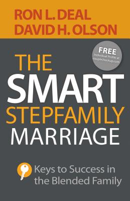The Smart Stepfamily Marriage: Keys to Success in the Blended Family - Ron L. Deal