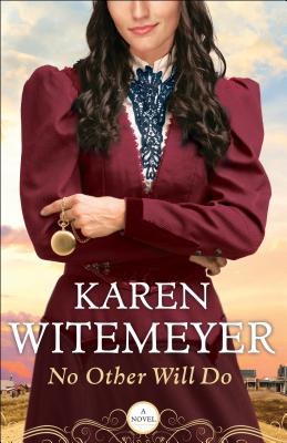 No Other Will Do - Karen Witemeyer