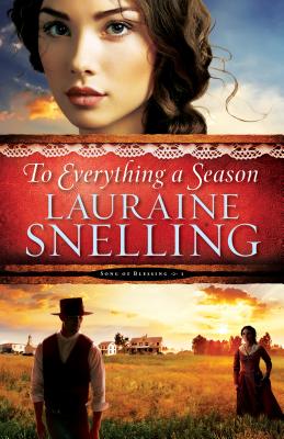 To Everything a Season - Lauraine Snelling