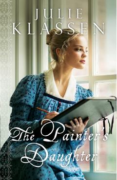 The Painter's Daughter - Julie Klassen