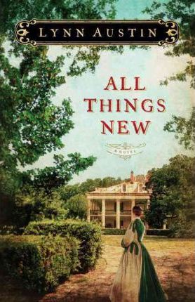 All Things New - Lynn Austin