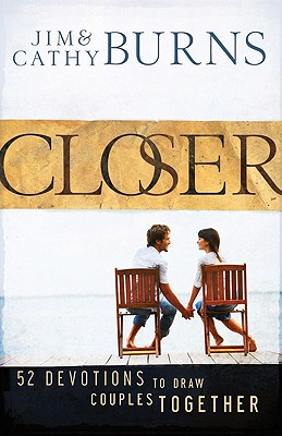 Closer: 52 Devotions to Draw Couples Together - Jim Burns