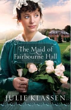 The Maid of Fairbourne Hall - Julie Klassen