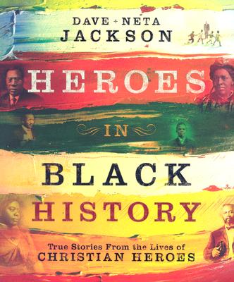 Heroes in Black History: True Stories from the Lives of Christian Heroes - Dave Jackson