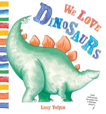 We Love Dinosaurs - Lucy Volpin