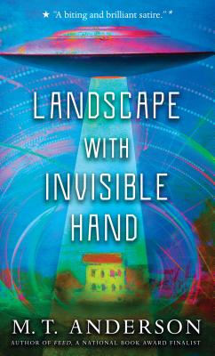 Landscape with Invisible Hand - M. T. Anderson