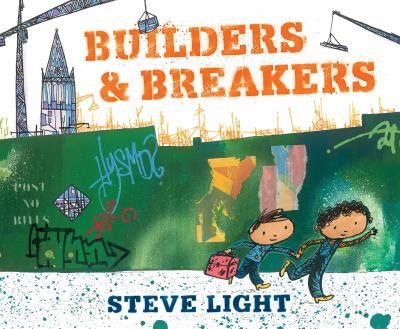 Builders and Breakers - Steve Light
