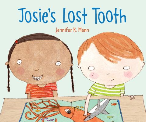 Josie's Lost Tooth - Jennifer K. Mann