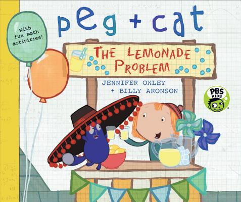Peg + Cat: The Lemonade Problem - Jennifer Oxley