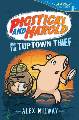 Pigsticks and Harold and the Tuptown Thief - Alex Milway