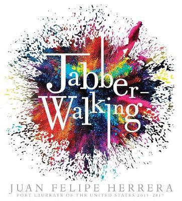 Jabberwalking - Juan Felipe Herrera