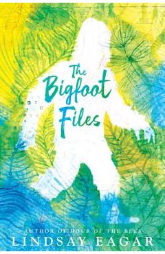 Coperta cărții 'The Bigfoot Files - Lindsay Eagar'