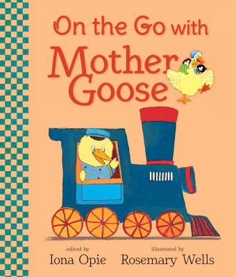 On the Go with Mother Goose - Iona Opie