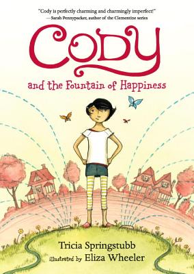 Cody and the Fountain of Happiness - Tricia Springstubb