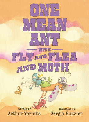 One Mean Ant with Fly and Flea and Moth - Arthur Yorinks