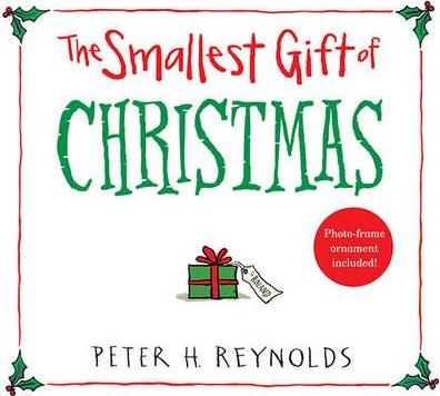 The Smallest Gift of Christmas - Peter H. Reynolds