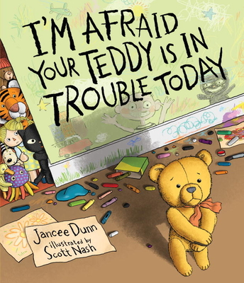 I'm Afraid Your Teddy Is in Trouble Today - Jancee Dunn