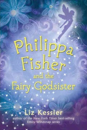 Philippa Fisher and the Fairy Godsister - Liz Kessler