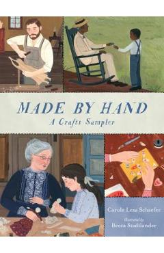 Coperta cărții 'Made by Hand: A Crafts Sampler - Carole Lexa Schaefer'