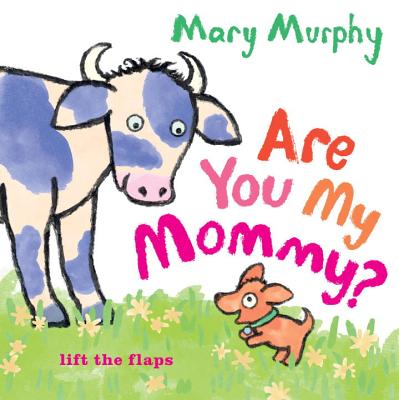 Are You My Mommy? - Mary Murphy