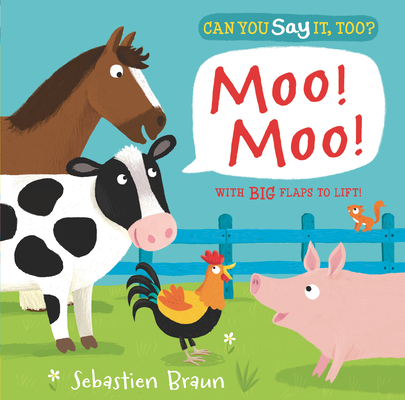 Can You Say It, Too? Moo! Moo! - Nosy Crow