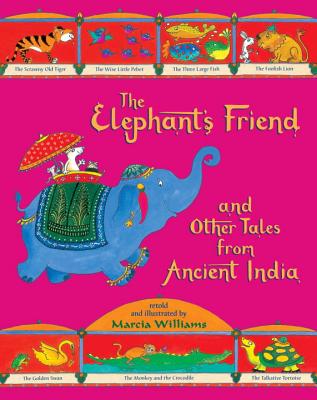 The Elephant's Friend and Other Tales from Ancient India - Marcia Williams