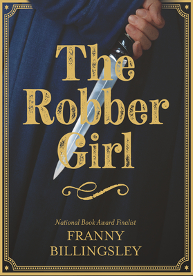 The Robber Girl - Franny Billingsley