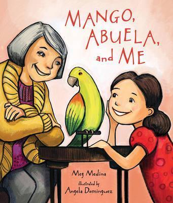 Mango, Abuela, and Me - Meg Medina