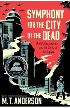 Symphony for the City of the Dead: Dmitri Shostakovich and the Siege of Leningrad
