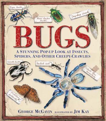 Bugs: A Stunning Pop-Up Look at Insects, Spiders, and Other Creepy-Crawlies - George Mcgavin