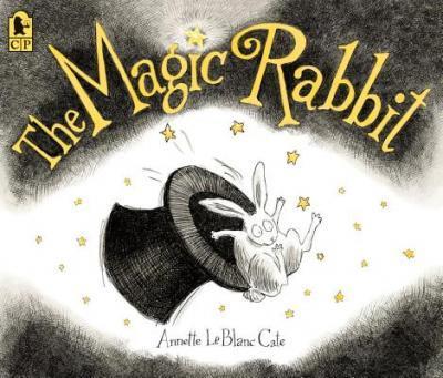 The Magic Rabbit - Annette Leblanc Cate