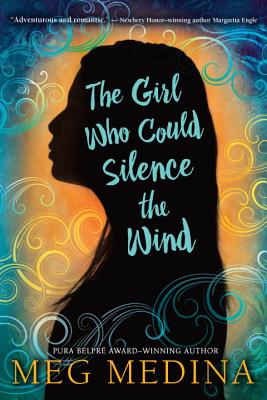 The Girl Who Could Silence the Wind - Meg Medina