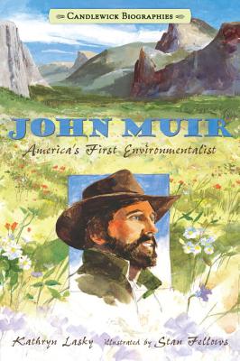 John Muir: America's First Environmentalist - Kathryn Lasky