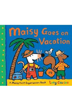 Poza produsului Maisy Goes on Vacation: A Maisy First Experiences Book - Lucy Cousins
