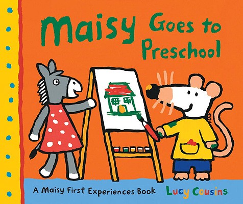 Maisy Goes to Preschool - Lucy Cousins