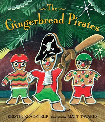 The Gingerbread Pirates - Kristin Kladstrup