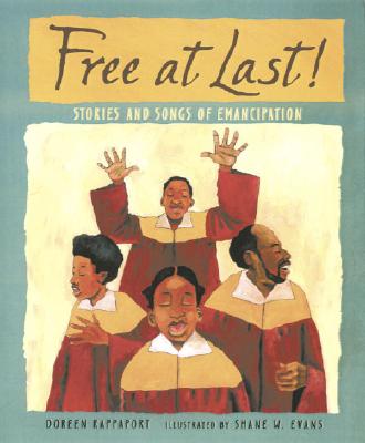 Free at Last!: Stories and Songs of Emancipation - Doreen Rappaport
