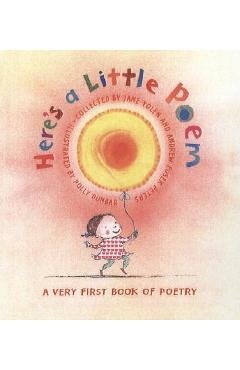 Coperta cărții 'Here's a Little Poem: A Very First Book of Poetry - Jane Yolen'