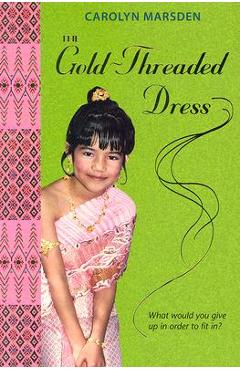 Coperta cărții 'The Gold-Threaded Dress - Carolyn Marsden'