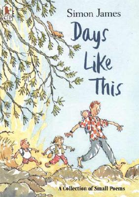 Days Like This: A Collection of Small Poems - Simon James