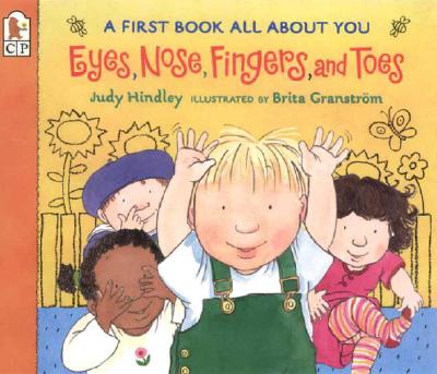 Eyes, Nose, Fingers, and Toes: A First Book All about You - Judy Hindley